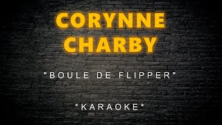 Corynne Charby  Boule De Flipper Karaoke [upl. by Refinaj165]