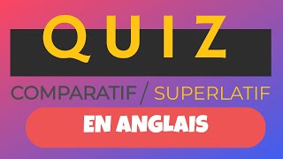 Quiz en Anglais  Comparatif et Superlatif [upl. by Laro]