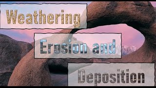 Weathering Erosion and Deposition [upl. by Farlay962]