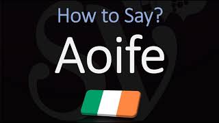 How to Pronounce Aoife CORRECTLY Irish Names Pronunciation [upl. by Rol390]