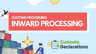 Customs Procedures A quick guide to Inward Processing to delay or pay less duty on goods [upl. by Eyllek]