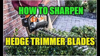 HOW TO SHARPEN HEDGE TRIMMER BLADES [upl. by Roselyn]