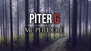 PiterG  Me Perderé Prod por PiterG [upl. by Kornher]