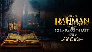 Surah Rahman The Compassionate Surah no 55 in 528 Hz frequency [upl. by Aidualk933]