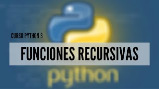 28 Curso Python 3  Funciones Recursivas [upl. by Adnerol]