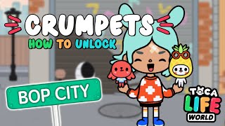 HOW TO UNLOCK Crumpets in Bop City 🍍 Toca Life World [upl. by Garik]