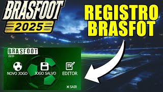 REGISTRO BRASFOOT 2025 ATUALIZADO PARA PC [upl. by Attekram]