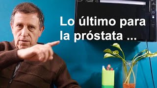 Lo último para la próstata nunca será lo mejor para la próstata [upl. by Paterson]