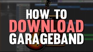 How To Download GarageBand GarageBand Tutorial [upl. by Bonneau]