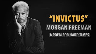 Invictus by William Henley read by Morgan Freeman  Inspirational Poetry [upl. by Anthony478]