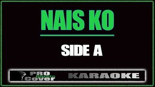 Nais Ko  SIDE A KARAOKE [upl. by Brenn]