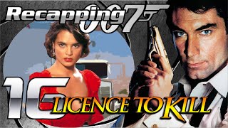 Recapping 007 16  Licence to Kill 1989 Review [upl. by Akkire770]