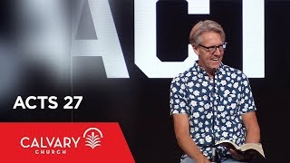 Acts 27  Skip Heitzig [upl. by Poland]