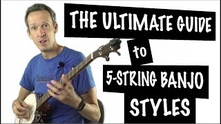 The Ultimate Guide to 5String Banjo Styles Banjo Essential Knowledge Series [upl. by Eynaffit949]