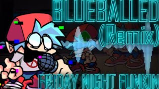 Blueballed REMIXCOVER Friday Night Funkin [upl. by Disraeli]