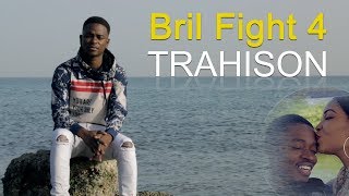 BRIL FIGHT 4  TRAHISON Official Music Vidéo [upl. by Schwinn]