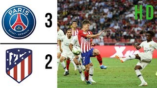 Paris Saint Germain vs Atletico Madrid Highlights 2018 COMPLETE International Champions Cup [upl. by Monique]