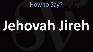 How to Pronounce Jehovah Jireh CORRECTLY [upl. by Anirtap]