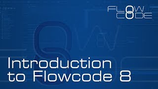 Introduction to Flowcode 8 [upl. by Latini745]