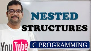 65  NESTED STRUCTURES  C PROGRAMMING [upl. by Ettessil]