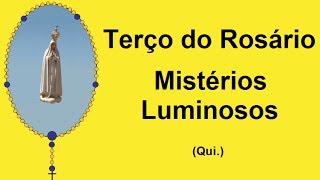 Terço do Rosário  Mistérios Luminosos  Nossa Senhora de Fátima Qui [upl. by Redliw]