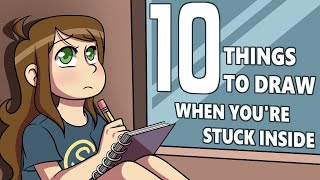 10 Things to Draw When Youre Stuck Inside [upl. by Pollak]