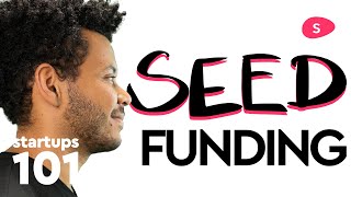 Seed Funding How to Raise Venture Capital  Startups 101 [upl. by Donoho]