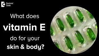 Benefits of Vitamin E benefits on skin and body How to use it  Dr Nischal KDoctors Circle [upl. by Vivyanne609]