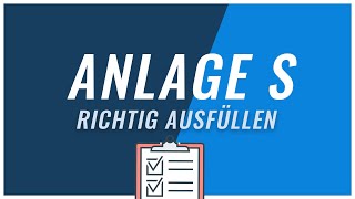 Anlage S in der Steuererklärung ausfüllen  Tutorial einfach erklärt [upl. by Nodgnal489]