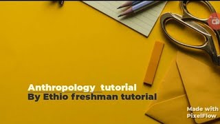 Anthropology freshman course chapter 6 part 1 [upl. by Howarth]