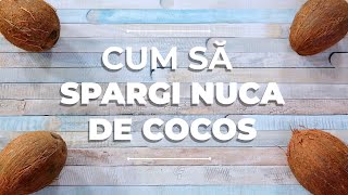 Cum să spargi nuca de cocos [upl. by Arikat]