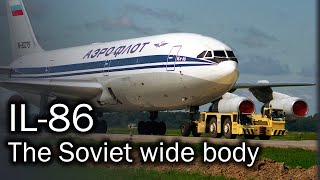 Ilyushin IL86  the first Soviet widebody airliner [upl. by Devora]