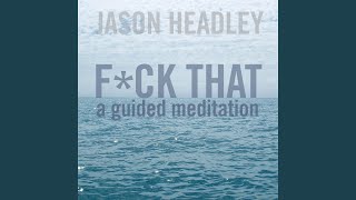 FCk That A Guided Meditation [upl. by Jyoti]