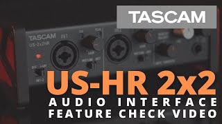 TASCAM US2x2HR Audio Interface Feature Check Video [upl. by Knighton]