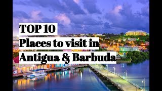 TOP 10 Places to Visit in Antigua and Barbuda [upl. by Llednew]