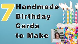 How to Make 7 Easy Handmade Birthday Cards [upl. by Tnomad405]