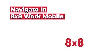 Navigate in 8x8 Work Mobile [upl. by Hajed]