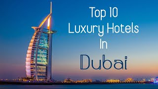 Top 10 Luxury Hotels in Dubai [upl. by Acassej]