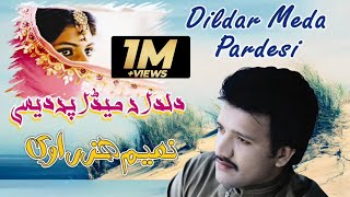 Dildar Meda Pardesi Full Audio  Naeem Hazarvi Official [upl. by Bradney338]