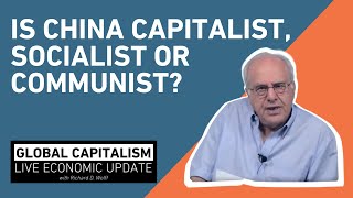 Is China Capitalist Socialist or Communist  Richard D Wolff [upl. by Lancelle]