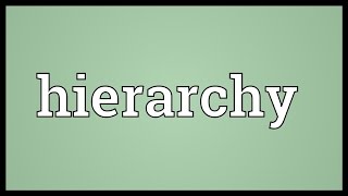 Hierarchy Meaning [upl. by Ymeon]