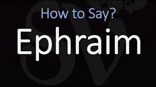 How to Pronounce Ephraim CORRECTLY [upl. by Suirtimid]