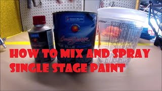 How To Mix And Spray Single Stage Paint [upl. by Aener637]