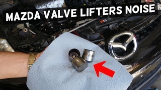 MAZDA VALVE LIFTERS NOISE WHAT CAUSES IT AND HOW TO FIX VALVE LIFTERS NOISE MAZDA 2 3 5 6 CX3 CX5 [upl. by Corabel]