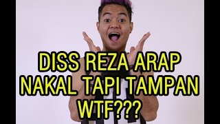 LAGU DISS BUAT REZA ARAP NAKAL TAPI TAMPAN WTF [upl. by Cyprian]