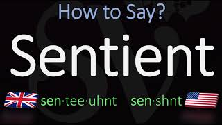 How to Pronounce Sentient British Vs American English Pronunciation [upl. by Veedis]