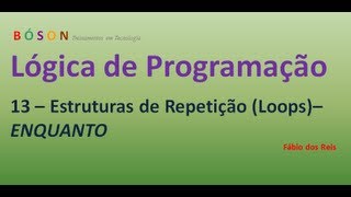 13  Lógica de Programação  Estruturas de Repetição Loop  ENQUANTO [upl. by Mchenry]