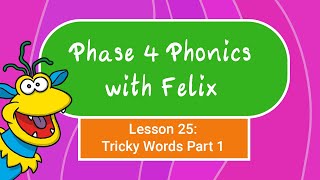 Phase 4 Phonics for Kids 25 Tricky Words Part 1 [upl. by Noreen]