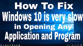 How to fix quotWindows 10 is very slow in opening any application and programquot [upl. by Anaibib444]