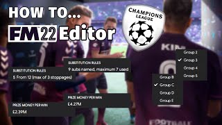 How To Change The Champions League Rules  FM22 Editor [upl. by Krauss]